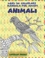 Libri da colorare Mandala per adulti - Livello facile - Animali B08SH1C98V Book Cover