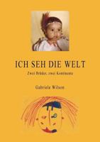 Ich seh die Welt: Zwei Brüder, zwei Kontinente 3833004177 Book Cover