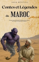 Contes et Légendes du Maroc: Plongez dans le Monde Fascinant et Envoûtant des Contes et Légendes du Maroc (Saga Mystica) (French Edition) B0FKGRX7R1 Book Cover