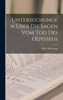 Untersuchungen �ber die Sagen vom Tod des Odysseus 1019266422 Book Cover