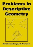 Problems in Descriptive Geometry 1410223183 Book Cover