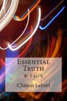 Essential Truth: & Faith 1500690945 Book Cover