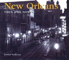New Orleans Then and Now (Then & Now)