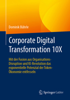 Corporate Digital Transformation: Grundlagen, Prinzipien & Einführung des CODIT-Frameworks (German Edition) 3662717158 Book Cover