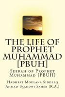 The Life of Prophet Muhammad [pbuh]: Seerah of Prophet Muhammad [pbuh] 1523688742 Book Cover