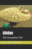 Shidoo: The Groundnut Girl 1086435168 Book Cover