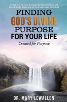 Finding God's Divine Purpose For Your Life: Created For Purpose B08ZFM7V2P Book Cover
