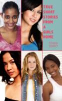 True Short Stories From A Girls Home 1438920873 Book Cover