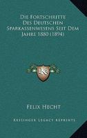 Die Fortschritte Des Deutschen Sparkassenwesens Seit Dem Jahre 1880 1168341167 Book Cover