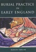 Burial Practice in Eary England 0752414879 Book Cover