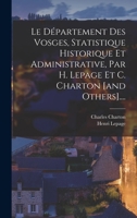 Le D�partement Des Vosges, Statistique Historique Et Administrative, Par H. Lepage Et C. Charton [and Others]. B0BMW4T99R Book Cover