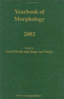 Yearbook of Morphology 2002 (Yearbook of Morphology) 1402011504 Book Cover