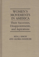 Women's Movements in America: Their Successes, Disappointments & Aspirations 0275939480 Book Cover
