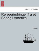 Reiseerindringer fra et Besøg i Amerika. 1241334986 Book Cover
