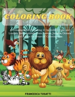 Coloring Book: A Coloring Book Featuring 53 Incredibly Cute and Lovable Baby Animals from Forests, Jungles, Oceans and Farms for Hours of Coloring Fun 1802682937 Book Cover