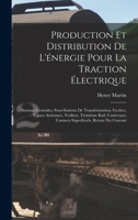 Production Et Distribution De L'énergie Pour La Traction Électrique: Stations Centrales, Sous-Stations De Transformation, Feeders, Lignes Aériennes, ... Retour Du Courant 1018380701 Book Cover