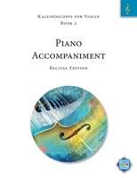 Kaleidoscopes for Violin, Book 2: Piano Accompaniment : Recital Edition 1959675028 Book Cover