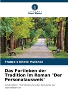 Das Fortleben der Tradition im Roman "Der Personalausweis": Ambivalenz, Hybridisierung oder Symbiose der Identitätsanker 6205652013 Book Cover