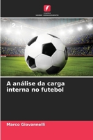 A análise da carga interna no futebol (Portuguese Edition) 6208331285 Book Cover