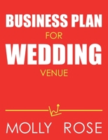 Business Plan For Wedding Venue B086PLV4BZ Book Cover