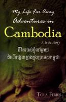 My Life Far Away: Adventures in Cambodia: A True Story 0741452359 Book Cover