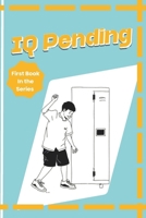 IQ Pending...: The first entry in Nolan Ried’s ongoing battle with everyday disaster B0GMJ8DKT1 Book Cover