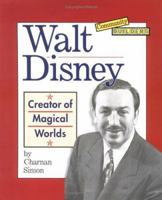 Walt Disney: Creator of Magical Worlds (Community Builders) 0516211986 Book Cover