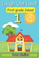 Laugh Out Loud! First Grade Jokes: 100+ Funny Jokes for Kids Age 6–7 – Perfect for 1st Grade Readers B0F8LHKMCC Book Cover