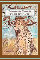 Between the Menorah and the Fever Tree 1450544290 Book Cover