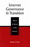 Internet Governance in Transition: Who Is the Master of This Domain? (Critical Media Studies) 0742518469 Book Cover