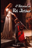 O Retorno do Rei Arthur: A Lenda diz que ele voltará quando seu povo mais precisar. 1718111991 Book Cover