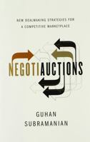 Negotiauctions: New Dealmaking Strategies for a Competitive Marketplace 039306946X Book Cover