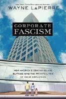 Corporate Fascism: How America's Companies Are Butting Into the Private Lives of Their Employees 1595550461 Book Cover