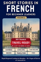 Short Stories in French for Beginners Volume Two: Stories from France - Get Travel-Ready in French by Improving Your Reading, Speaking, and Confidence 1764480287 Book Cover