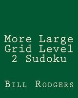 More Large Grid Level 2 Sudoku: 80 Easy to Read, Large Print Sudoku Puzzles 1478203137 Book Cover