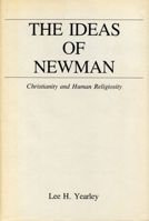 The Ideas of Newman: Christianity and Human Religiosity 0271005262 Book Cover