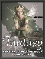 Fantasy Grayscale Coloring Book for Adults: 32 Single-Sided Designs Perfect for Stress Relief and Relaxation 1989842534 Book Cover