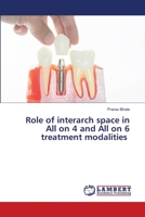 Role of interarch space in All on 4 and All on 6 treatment modalities 620764123X Book Cover