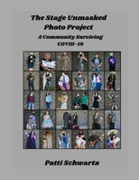 The Stage Unmasked Photo Project: A Community Surviving COVID-19 B08J21B69P Book Cover