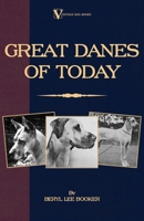 Great Danes of Today (A Vintage Dog Books Breed Classic) (A Vintage Dog Books Breed Classic) 1846640806 Book Cover