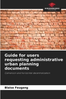 Guide for users requesting administrative urban planning documents 620978769X Book Cover
