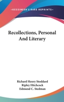 Recollections, personal and literary 0548400407 Book Cover