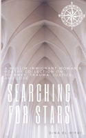 Searching for Stars: A Muslim Immigrant Woman's Poetry Collection On Journey, Trauma, Justice, and Love 1300835044 Book Cover