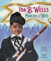 Ida B. Wells Marches for the Vote 0316322474 Book Cover