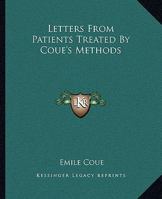 Letters from Patients Treated by Coue's Methods 1425319475 Book Cover