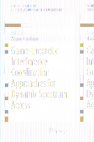 Game-Theoretic Interference Coordination Approaches for Dynamic Spectrum Access 9811000220 Book Cover