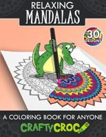 Relaxing Mandalas: An Adult Coloring Book by Crafty Croc 1791382142 Book Cover