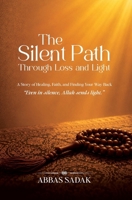 The Silent Path: Through Loss And Light 1066744904 Book Cover