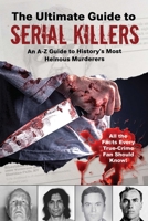 The Wikipedia Encyclopedia of Serial Killers: An A–Z Guide to History's Most Heinous Murderers 1510755381 Book Cover