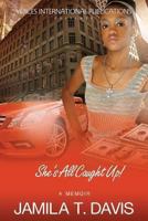 She's All Caught Up 0985580739 Book Cover